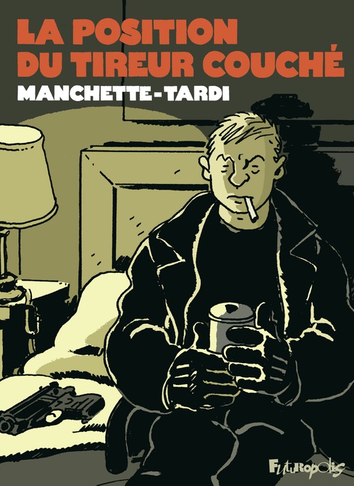Couverture ebook de La position du tireur couché, de Jean-Patrick Manchette, Jacques Tardi