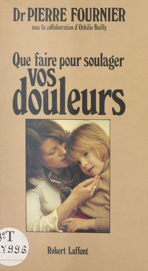 Couverture ebook de Que faire pour soulager vos douleurs ?, de Pierre Fournier