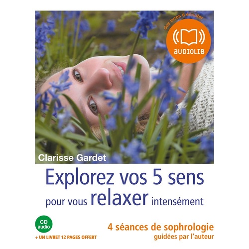Couverture audiobook de Explorez vos cinq sens pour vous relaxer intensément, de Clarisse Gardet