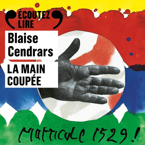 Couverture audiobook de La main coupée, de Blaise Cendrars