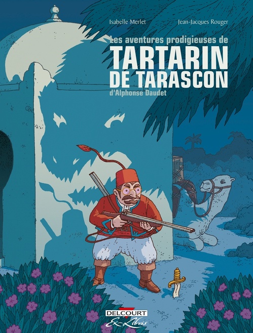 ebook cover of Les Aventures prodigieuses de Tartarin de Tarascon, D'Alphonse Daudet - Intégrale, by Isabelle Merlet