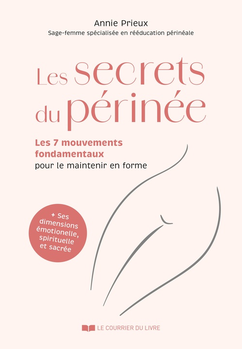 Couverture ebook de Les secrets du périnée - Les 7 mouvements fondamentaux pour le maintenir en forme, de Annie Prieux Courtois