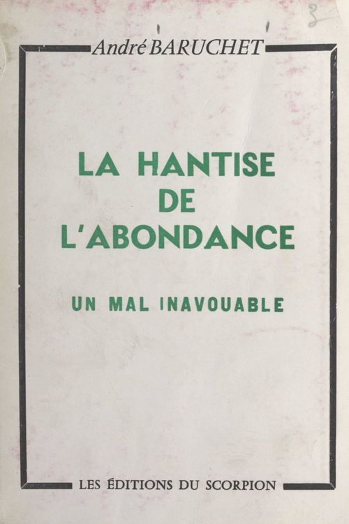 Couverture ebook de La hantise de l'abondance, de Andre Baruchet