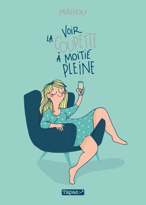 Couverture ebook de Voir la coupette à moitié pleine, de Mathou