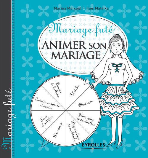 ebook cover of Mariage futé - Animer son mariage, by Marina Marcout, Inès Matsika
