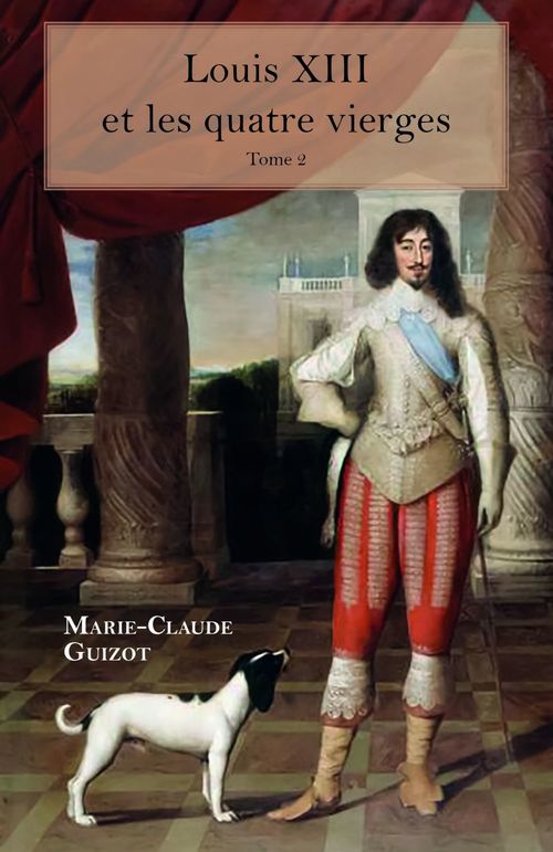 Couverture ebook de Louis XIII et les  quatre vierges -  Tome 2, de Marie-claude Guizot
