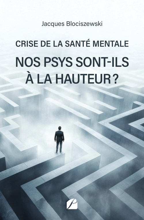 ebook cover of Crise de la santé mentale, nos psys sont-ils à la hauteur ?, by Jacques Blociszewski