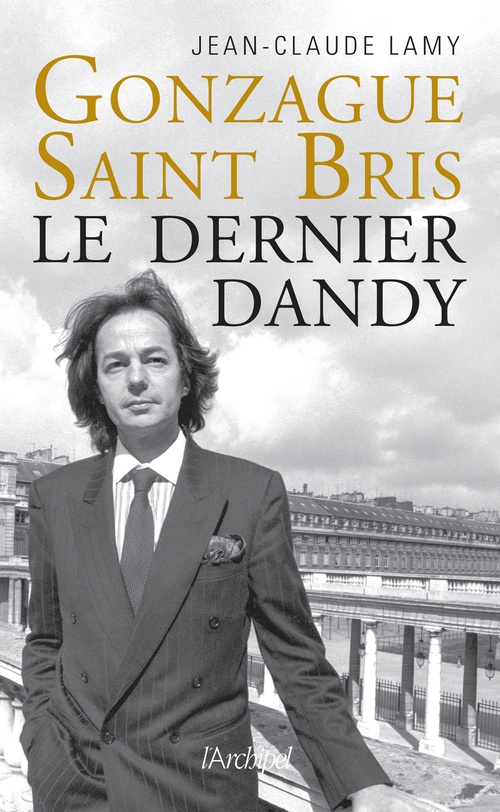 Couverture ebook de Gonzague Saint Bris - Le dernier dandy, de Jean-Claude Lamy