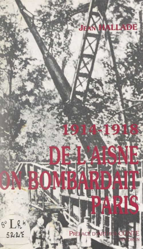 Couverture ebook de De l'Aisne on bombardait Paris, 1914-1918, de Jean Hallade