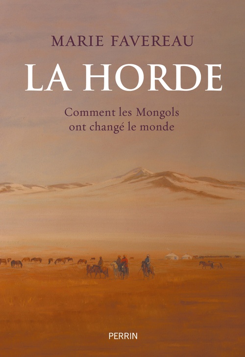 ebook cover of La Horde - Comment les Mongols ont changé le monde, by Marie Favereau
