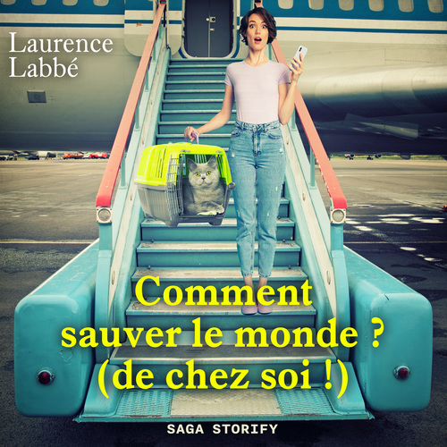 audiobook cover of Comment sauver le monde ? (de chez soi !), by Laurence Labbé
