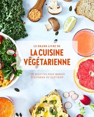 ebook cover of Le grand livre de la cuisine végétarienne Nouvelle édition, by Collectif
