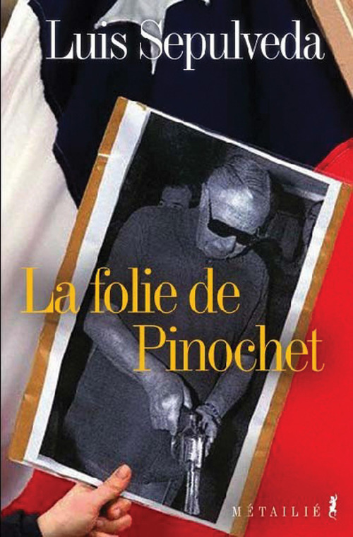 Couverture ebook de La folie de Pinochet, de Luis Sepulveda
