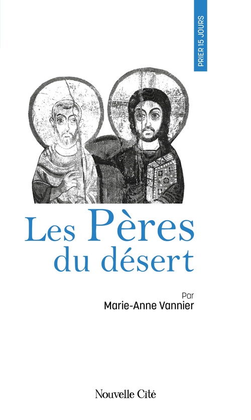 Couverture ebook de Prier 15 jours avec les Pères du désert, de Marie-Anne Vannier