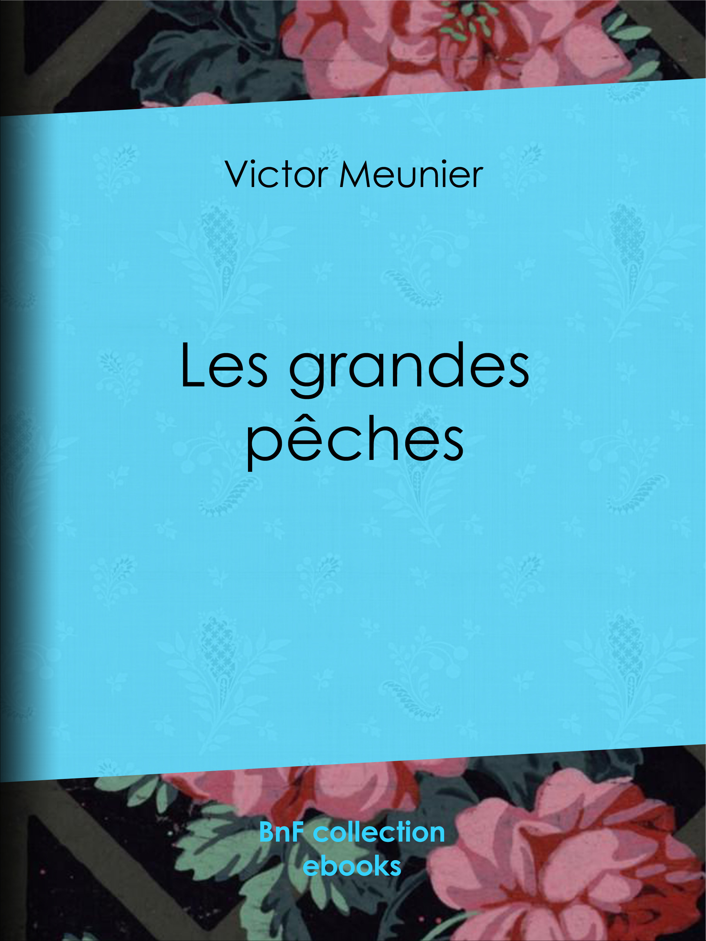 Couverture ebook de Les grandes pêches, de Victor Meunier