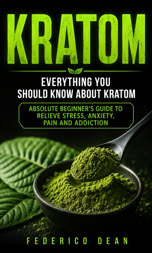 ebook cover of Kratom: Everything You Should Know About Kratom, by Federico Dean