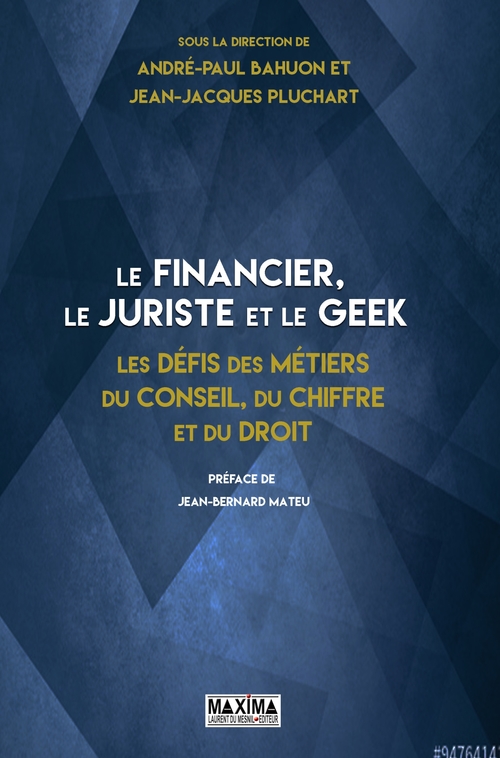 Couverture ebook de Le financier, le juriste et le geek, de Collectif
