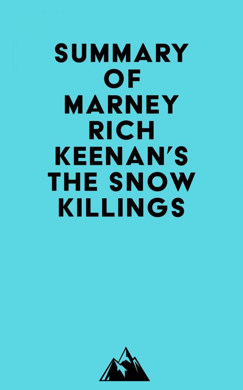 Couverture ebook de Summary of Marney Rich Keenan's The Snow Killings, de Everest Media