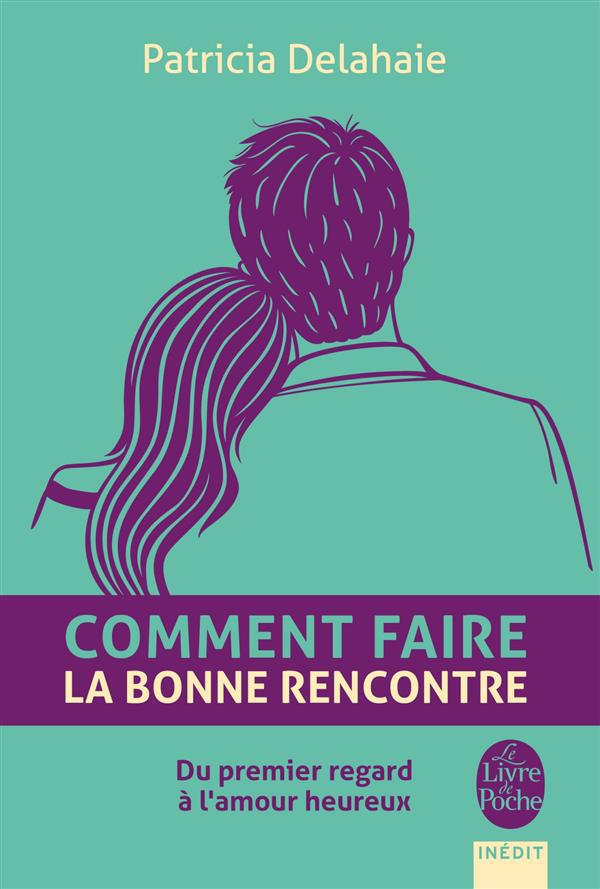 ebook cover of Comment faire la bonne rencontre, by Patricia Delahaie