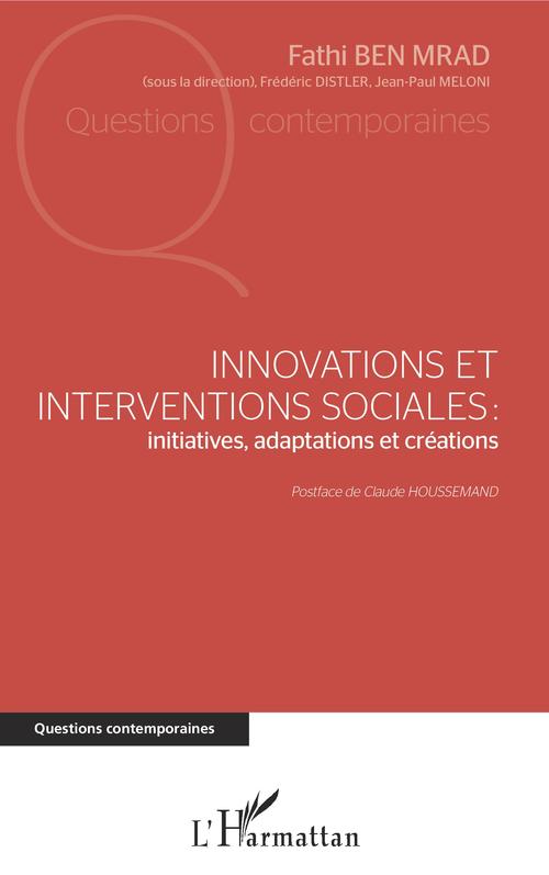 Couverture ebook de Innovations et interventions sociales : Iinitiatives, adaptations et créations, de Frédéric Distler, Jean-paul Meloni, Fathi Ben mrad