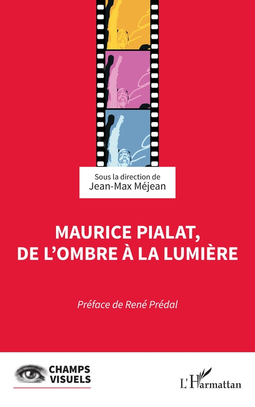 Couverture ebook de Maurice Pialat, de l´ombre à la lumière, de Jean-Max Méjean