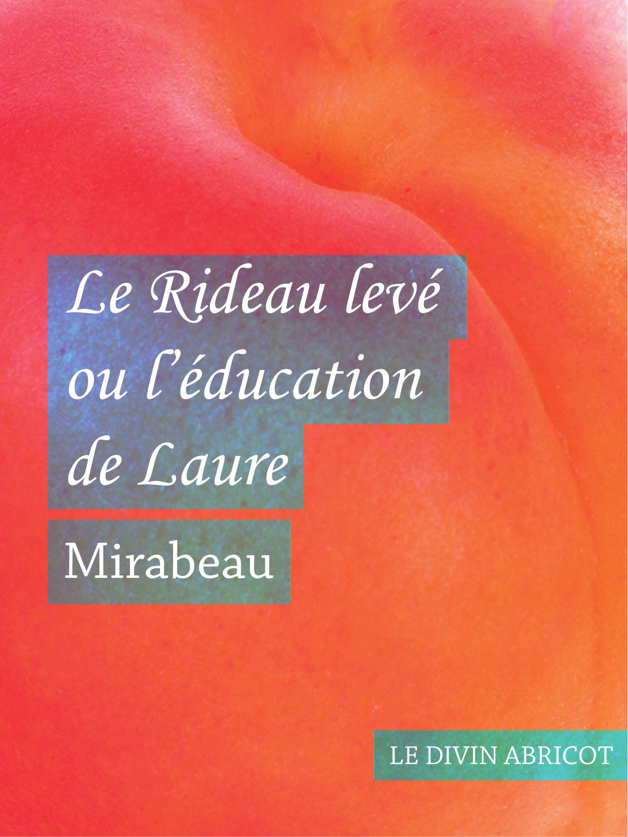 ebook cover of Le Rideau levé ou l'éducation de Laure (érotique), by Mirabeau