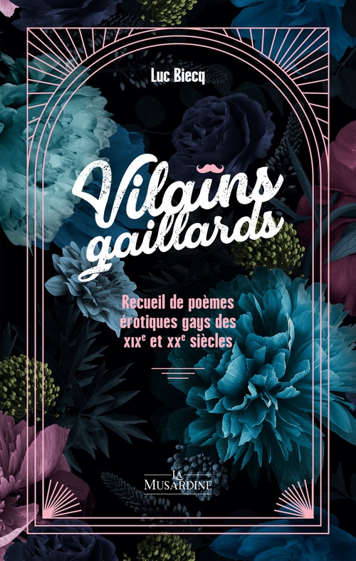 Couverture ebook de Vilains Gaillards - Recueil de poèmes érotiques gays du XIXe et XXe siècles, de Arthur Rimbaud, Georges Feydeau, Paul Verlaine, Edmond Haraucourt, Henri Monnier, Guy de Maupassant, Luc Biecq