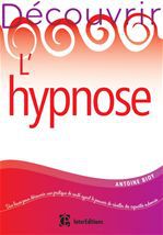 Couverture ebook de Découvrir l'hypnose - 2e éd., de Antoine Bioy