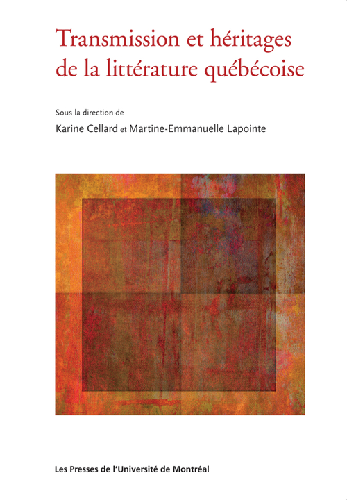 Couverture ebook de Transmission et héritages de la littérature québécoise, de Cellard/Lapointe