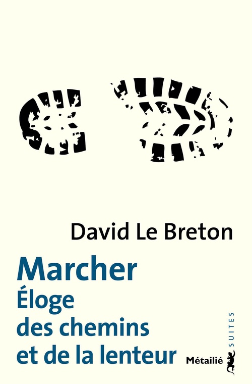 ebook cover of Marcher : Éloge des chemins et de la lenteur, by David Le Breton