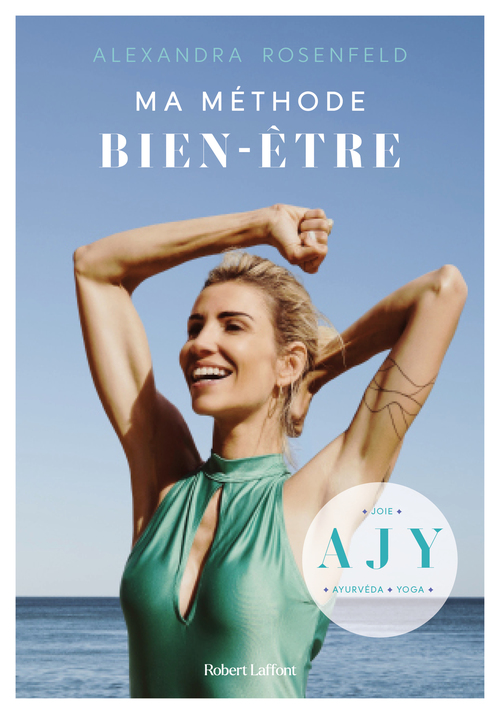 Couverture ebook de Ma Méthode bien-être - Ayurvéda, Joie, Yoga, de Romain Rigal, Alexandra Rosenfeld