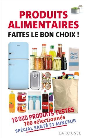 ebook cover of Produits alimentaires - Faites le bon choix, by Collectif