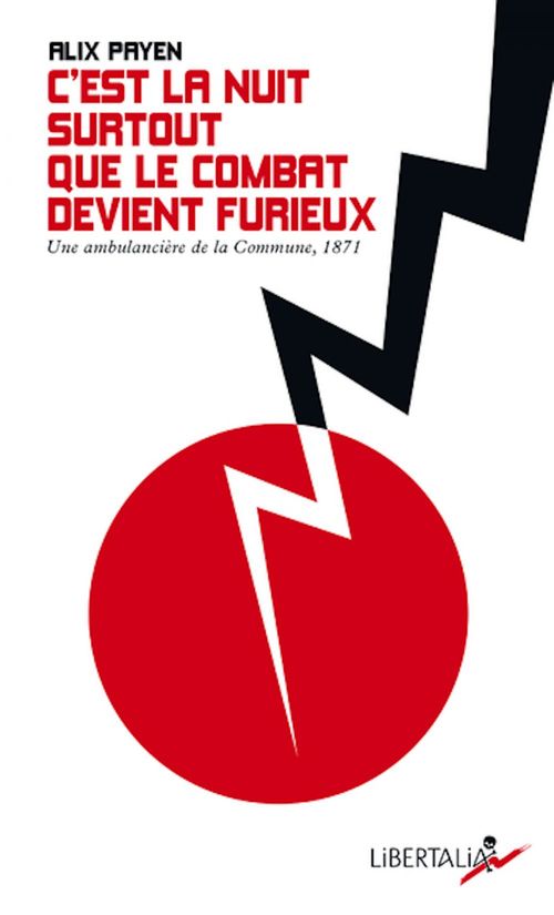 Couverture ebook de C´est la nuit surtout que le combat devient furieux, de Alix Payen, Michèle Audin