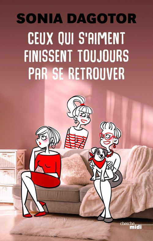 Couverture ebook de Ceux qui s'aiment finissent toujours par se retrouver, de Sonia Dagotor
