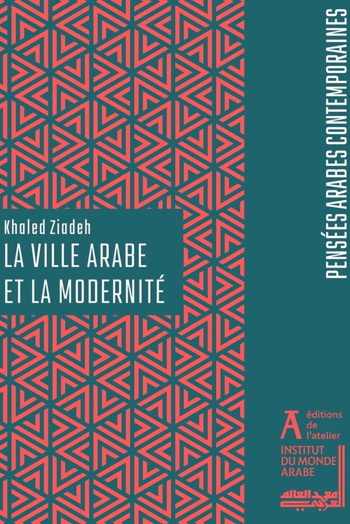 Couverture ebook de La ville arabe et la modernité, de Khaled Ziadeh