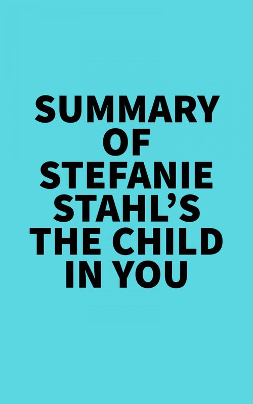 ebook cover of Summary of Stefanie Stahl's The Child in You, by Everest Media