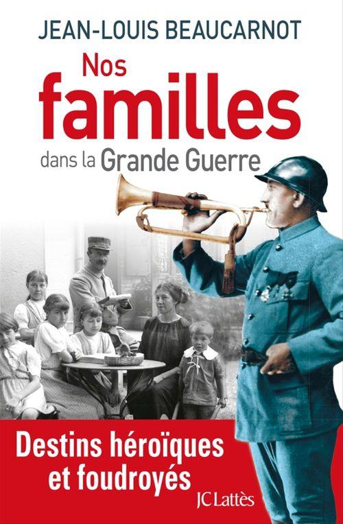 ebook cover of Nos familles dans la grande guerre, by Jean-Louis Beaucarnot