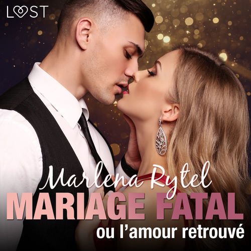 Couverture audiobook de Mariage fatal ou l´amour retrouvé - une nouvelle érotique, de Marlena Rytel