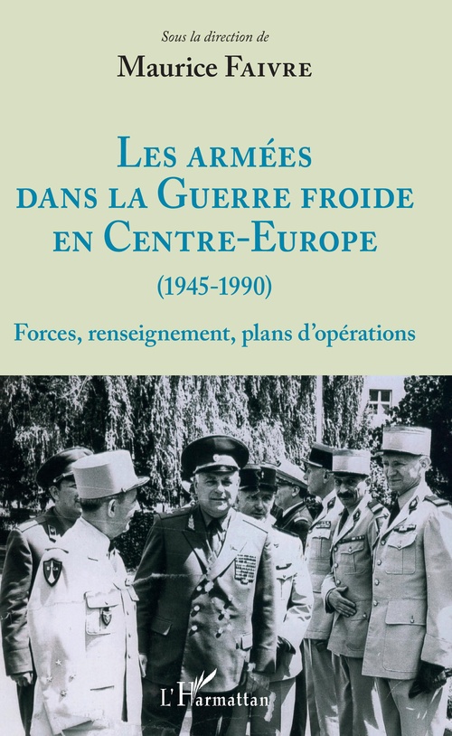 Couverture ebook de Les armées dans la Guerre froide en Centre-Europe (1945-1990), de Maurice Faivre
