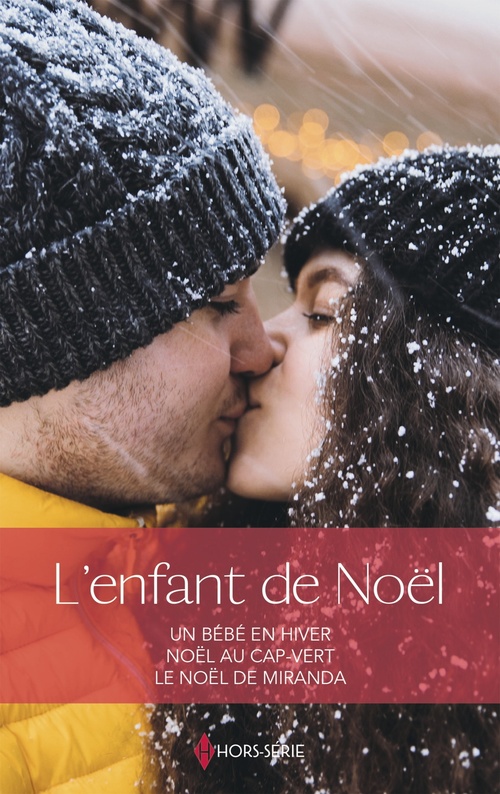 Couverture ebook de L'enfant de Noël, de Maureen Child, Catherine Mann, Karen Booth