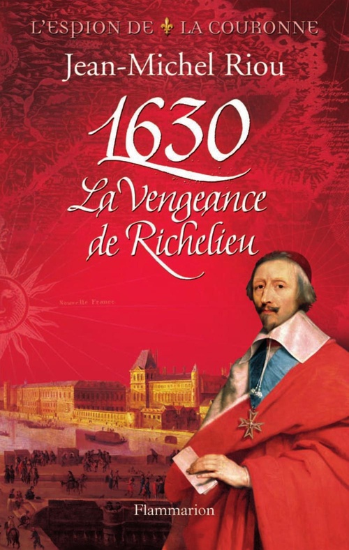 ebook cover of L'Espion de la Couronne (Tome 1) - 1630, La Vengeance de Richelieu, by Jean-Michel Riou