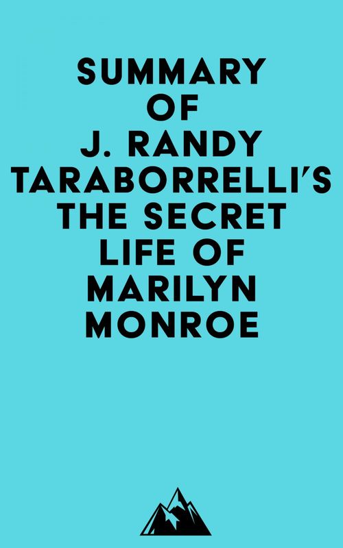 Couverture ebook de Summary of J. Randy Taraborrelli's The Secret Life of Marilyn Monroe, de Everest Media