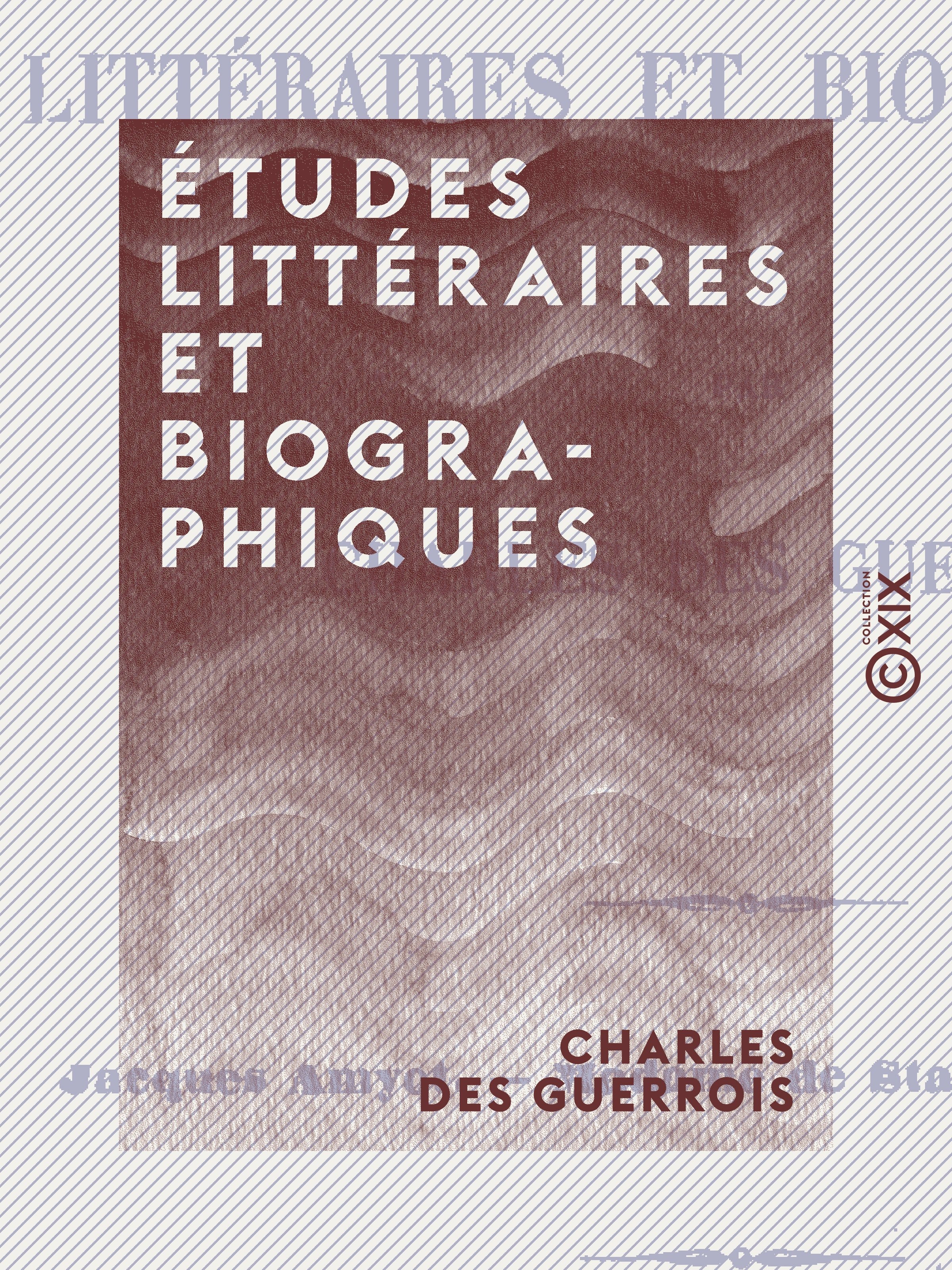 Couverture ebook de Études littéraires et biographiques, de Charles Des Guerrois
