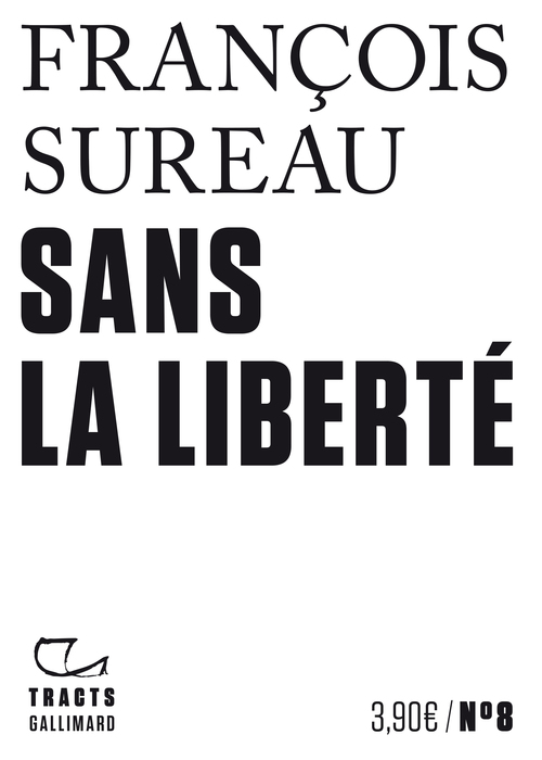 ebook cover of Tracts (N°8) - Sans la liberté, by François Sureau