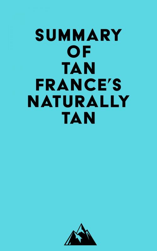 ebook cover of Summary of Tan France's Naturally Tan, by Everest Media