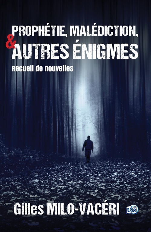 ebook cover of Prophétie, malédiction, et autres énigmes, by Gilles Milo-Vacéri