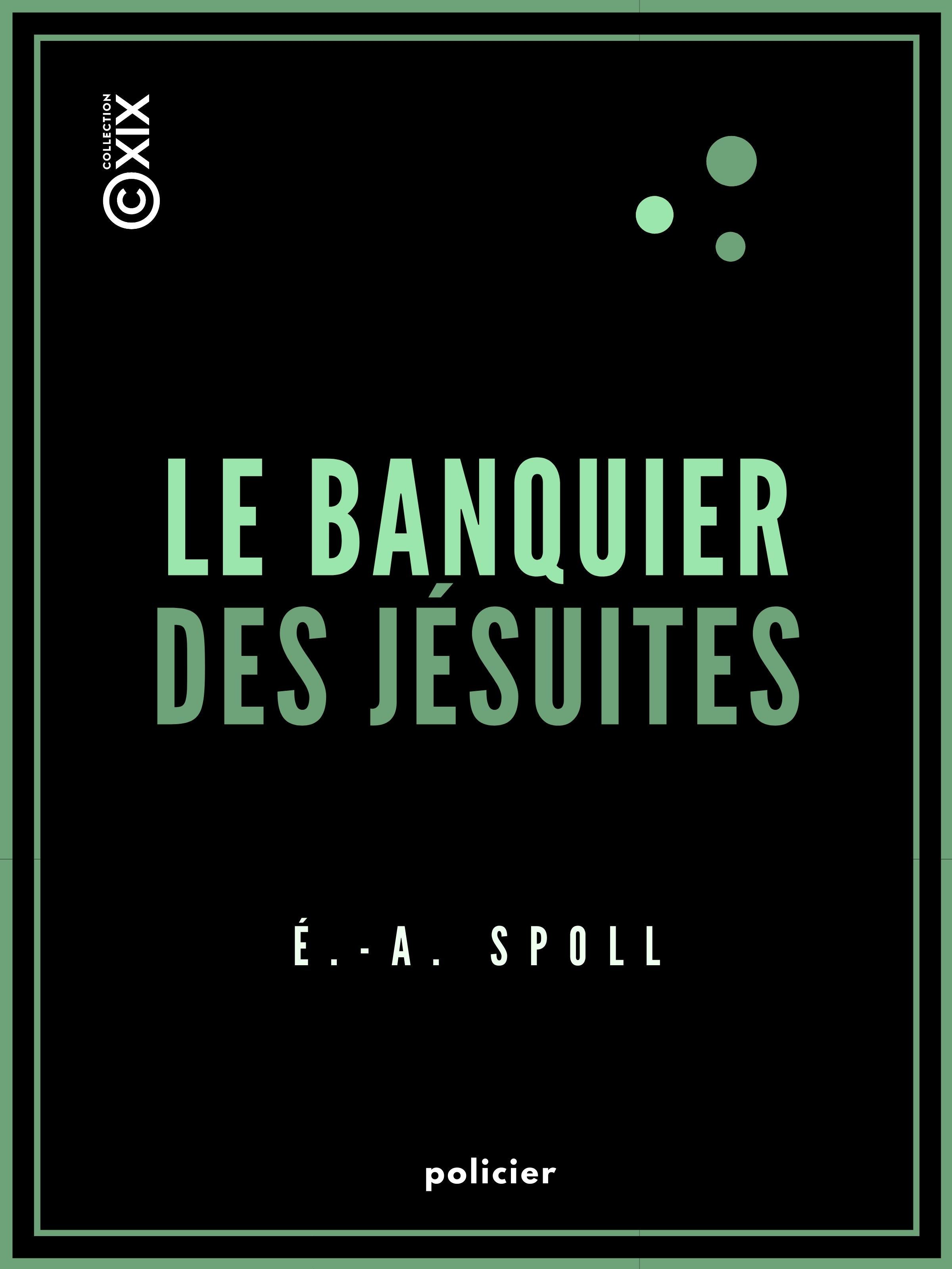 ebook cover of Le Banquier des jésuites, by Edouard-Auguste Spoll