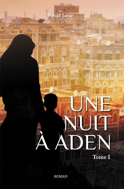 ebook cover of Une nuit à Aden (Tome I), by Emad Jarar