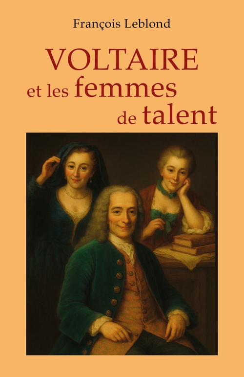 Couverture ebook de Voltaire et les femmes de talent, de François Leblond
