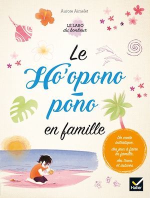Couverture ebook de Le Ho'oponopono en famille, de Aurore Aimelet